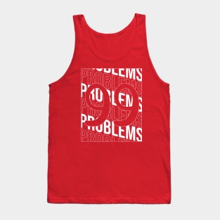 Problems 99 // Front back Tank Top